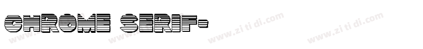 Chrome Serif字体转换